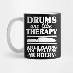 Drums Are Like Therapy Funny Drummer Drumming Gift Quote Mug